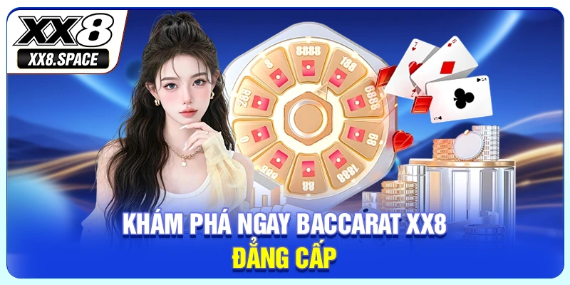 Khám phá ngay baccarat XX8 đẳng cấp